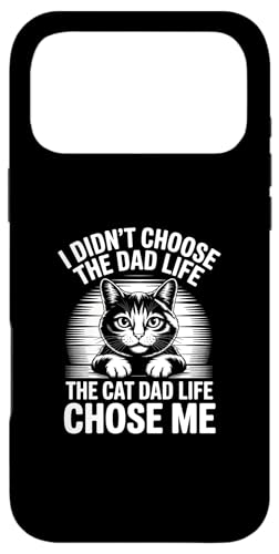 I Didn't Choose The Cat Dad Life The Cat Dad Life Chose Me �X�}�z�P�[�X iPhone 17 Pro Max �p