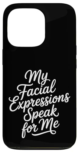 My Facial Expressions Speak For Me �\��L���Ȋ� - �X�}�z�P�[�X iPhone 13 Pro �p