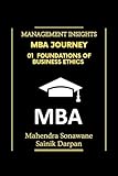 mba journey: 01 foundations of business ethics: a selfstudy guide with modern global business ethics for mba and iim students management insights (management journey) (english edition)