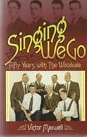 Singing We Go: Fifty Years with the Woodvale 1840300418 Book Cover