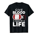 Give Blood Save Life Spenden Plasma Spenden Blut T-Shirt