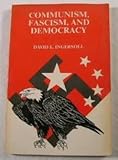 Communism, Fascism, and Democracy: The Origins and Development of Three Ideologies