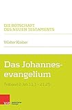 klaiber bavona preis  Das Johannesevangelium: Teilband 2: Joh 11,1-21,25 (Die Botschaft des Neuen Testaments)