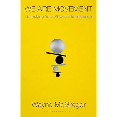 We Are Movement: A User's Manual for the Human Body