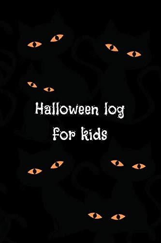 Halloween log for kids: (120 halloween themed pages): lined notebook with a glossy cover - journal with funny interior to celebrate halloween - take it anywhere (6" x 9")