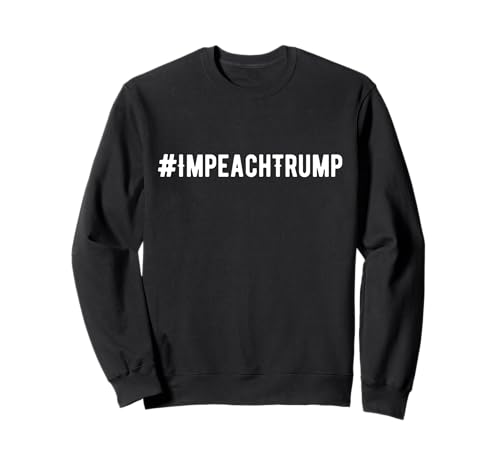 #IMPEACH TRUMP Acusar a Trump contra Donald Trump Sudadera