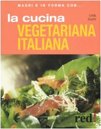 La cucina vegetariana italiana. Ediz. illustrata