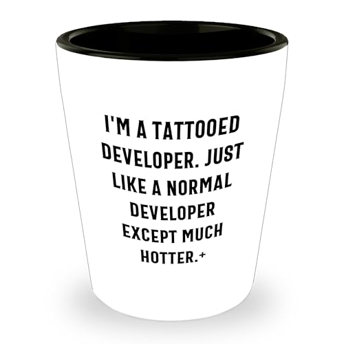 Funny Developer Gifts: I'm A Tattooed Developer. Just Like A Normal Developer Except Much Hotter. - Birthday Shot Glass for Men from Friends