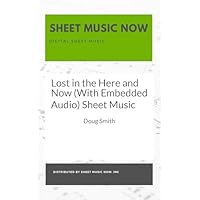Lost in the Here and Now (With Embedded Audio) Sheet Music