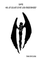 Love or at Least Lust and Friendship 0578071096 Book Cover