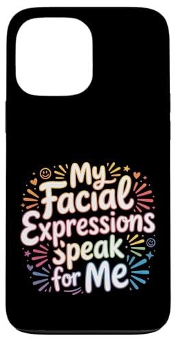 My Facial Expressions Speak For Me �\��L���Ȋ� - �X�}�z�P�[�X iPhone 13 Pro Max �p