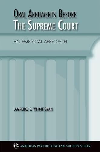 Oral Arguments Before the Supreme Court: An Empirical Approach (American Psychology-Law Society Series)