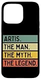 Installation facile Artis The Man The Myth The Legend Citation personnalisée Amusante Coque pour iPhone 15 Pro Max