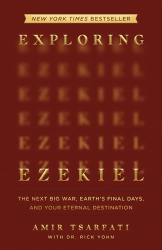 Exploring Ezekiel: The Next Big War, Earth's Final Days, and