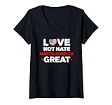 Womens Love Not Hate Makes America Great 4th of July V-Neck T-Shirt