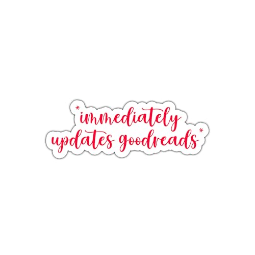 Immediately Updates Goodreads Sticker, Bookish Sticker, Booktok Sticker, Book Lover Sticker, Funny Sticker, Water Assitant Die-cut Booktok Decal for Laptop, Phone, Water Bottle, Kindle Sticker