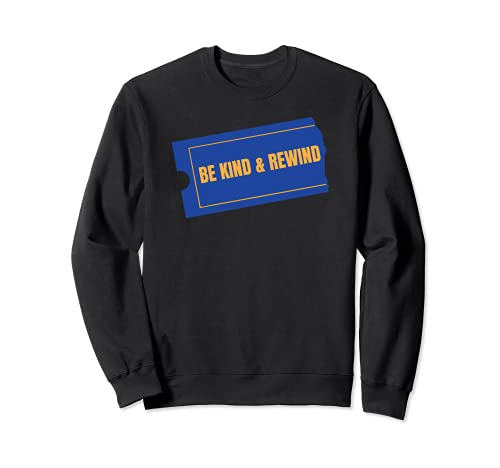 Be Kind & Rewind - Divertido regalo de nostalgia retro de los años 90 Sudadera