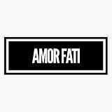 Amor Fati Stoic Philosophy Sticker Bumper Sticker Vinyl Decal 5'