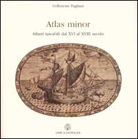 Atlas minor. Atlanti tascabili dal XVI al XVIII secolo. Ediz. italiana e inglese Atlas minor. Atlanti tascabili dal XVI al XVIII secolo. Ediz. italiana e inglese