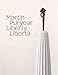 Martin Puryear: Liberty / LibertÃ 