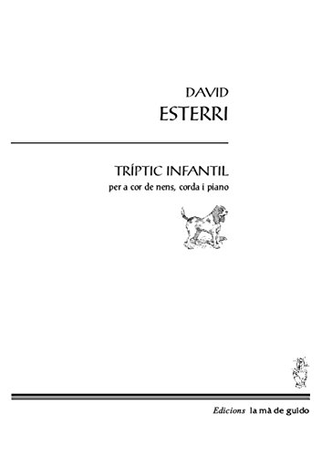 Tríptic infantil: per a cor de nens, corda i piano (Spanish Edition)