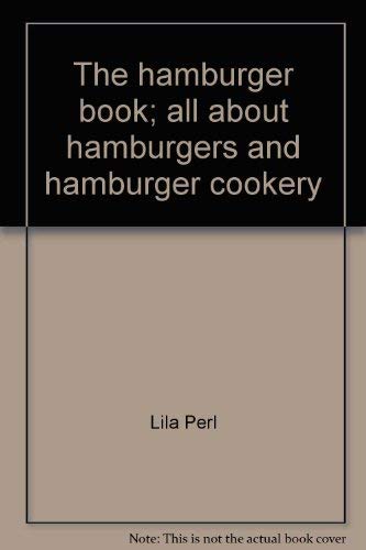 The hamburger book;: All about hamburgers and h... 081643106X Book Cover