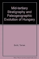 Mid-Tertiary Stratigraphy and Paleogeographic Evolution of Hungary 9630539454 Book Cover