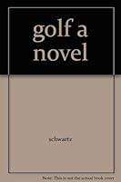 Golf a Novel B000T26S50 Book Cover