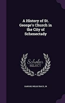 A History of St. George's Church in the City of Schenectady
