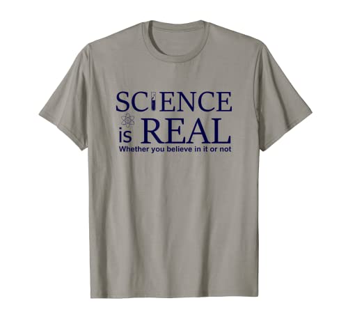 La science est réelle – Que vous le croyez ou non T-Shirt