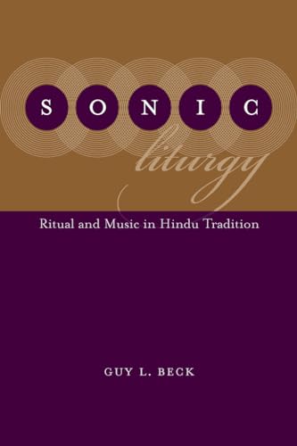 Compare Textbook Prices for Sonic Liturgy: Ritual and Music in Hindu Tradition Studies in Comparative Religion  ISBN 9781611170375 by Beck, Guy L.