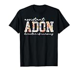 Assistant Director of Nursing Flowers ADON T-Shirt