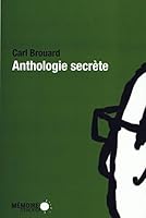 Carl Brouard - Anthologie secrète (ANTHOLOGIE SECRETE) 2923153197 Book Cover