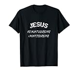 Jesus er muss zunehmen Ich muss abnehmen T-Shirt