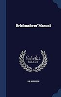 Brickmakers' Manual 129897108X Book Cover