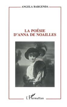La poe´sie d'Anna de Noailles (Collection Critiques litte´raires) (French Edition)