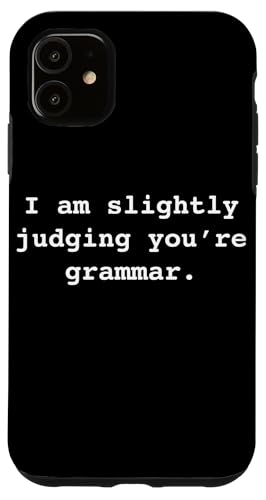 I am slightly judging you're (your) grammar Ironic Funny �X�}�z�P�[�X iPhone 11 �p