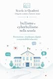 bullismo e cyberbullismo nella scuola: prevenzione, cittadinanza digitale e responsabilità educativ