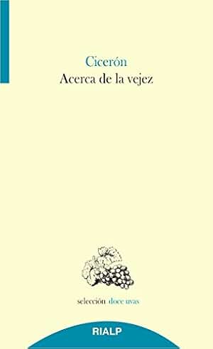 Acerca De La Vejez (Doce uvas)