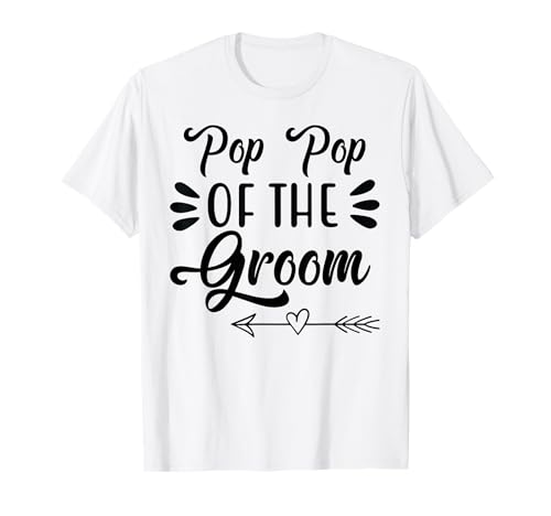 Pop Pop Of The Groom Boda Fiesta Familiar Despedida de soltera Camiseta
