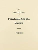 Pittsylvania County, Virginia Land Tax Lists: 1782-1802 0893087122 Book Cover