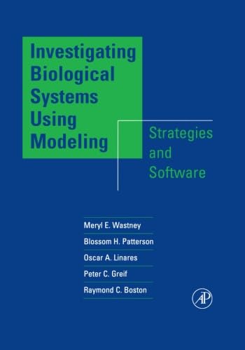 Investigating Biological Systems Using Modeling: Strategies And Software