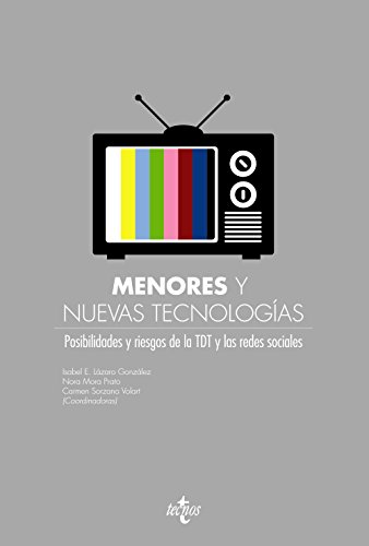 Menores y nuevas tecnologías: Posibilidades y riesgos de la TDT y las redes sociales