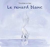 Le renard blanc 2211303595 Book Cover
