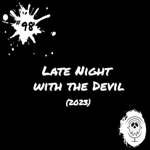 Late Night with the Devil (2023) | Episode #98