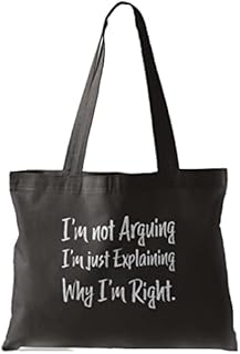 Sarcastic Slogan Bag I'm Not Arguing I'm Just Explaining Why I'm Right - Funny Moody Teen Friend Always Right Tote Shopping Bag black, with Metallic Silver print