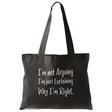 I'm Not Arguing I'm Just Explaining Why I'm Right, Funny Tote Bag black, with Metallic Silver print Cover