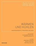  Wärmen und Kühlen: Energiekonzepte, Prinzipien, Anlagen (Scale, 2)