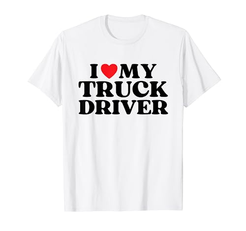 I Heart My Truck Driver Divertido corazón rojo Love Truck Driver Camiseta