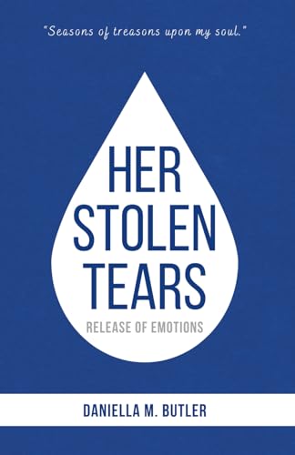Her Stolen Tears: Release of Emotions (Unsilenced Voices)